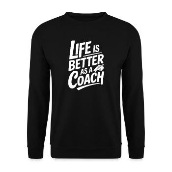 Das Leben ist als Coach besser - Unisex Pullover - Schwarz - Vorne - Alina (178cm) & Michal (187cm)