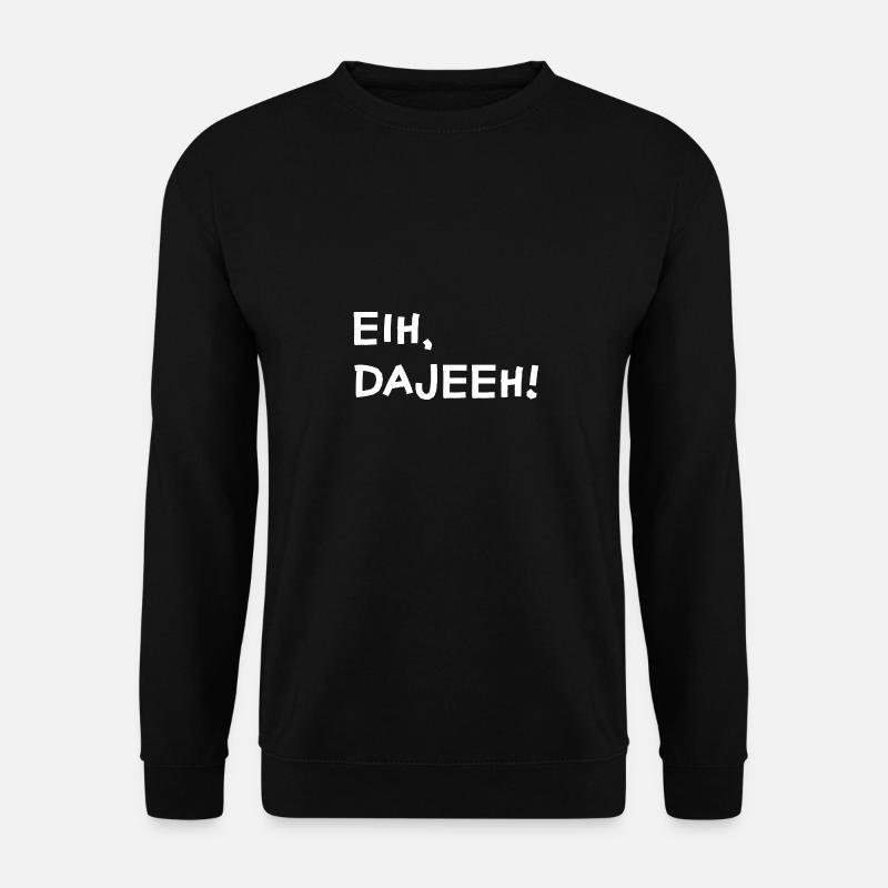 Trier Spruch lustig moselfränkisch eih dajeeh - Unisex Pullover - Schwarz