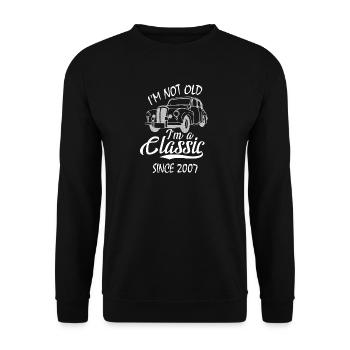 I m Not Old I m A Classic Since 2007 - Unisex Sweatshirt - black - Front - Alina (178cm) & Michal (187cm)