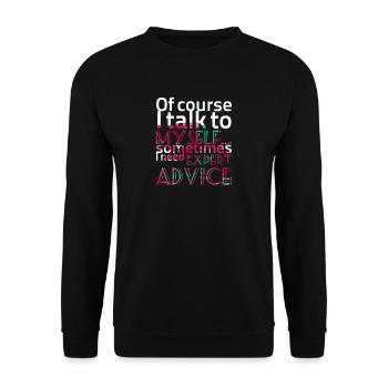 Of course I talk to ... - Sayings - Funny T-Shirts - Unisex Sweatshirt - black - Front - Alina (178cm) & Michal (187cm)