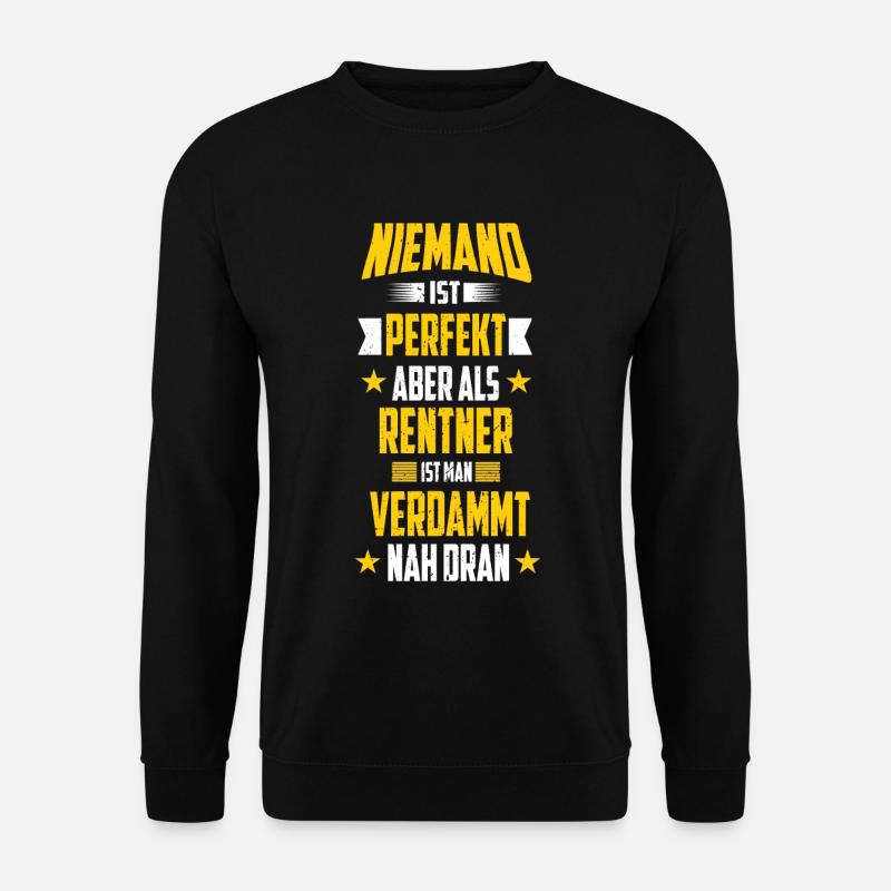 Rentner Spruch - Unisex Pullover - Schwarz