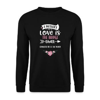 A mother's love is the bridge th... - Unisex Pullover - Schwarz - Vorne - Alina (178cm) & Michal (187cm)