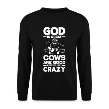 God Is Great Cows Are Good And People Are Crazy - Unisex Pullover - Schwarz - Vorne - Alina (178cm) & Michal (187cm)