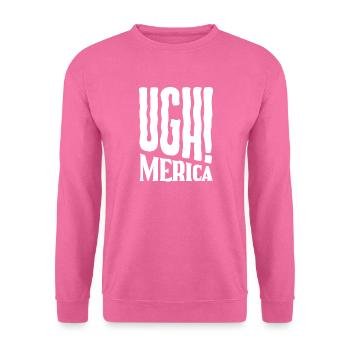 Ugh! Merica - Ugh America - Unisex Pullover - Pink - Vorne