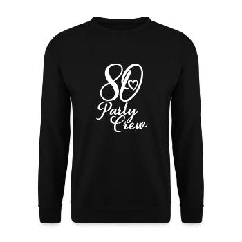 80 Party Crew 80. Geburtstag 80 Jahre alt - Unisex Pullover - Schwarz - Vorne - Alina (178cm) & Michal (187cm)