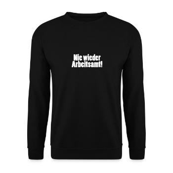 Nie wieder Arbeitsamt! Spruch - Unisex Pullover - Schwarz - Vorne - Alina (178cm) & Michal (187cm)