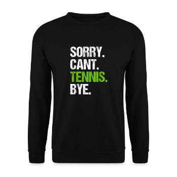 Sorry Cant Tennis Bye - Unisex Pullover - Schwarz - Vorne - Alina (178cm) & Michal (187cm)