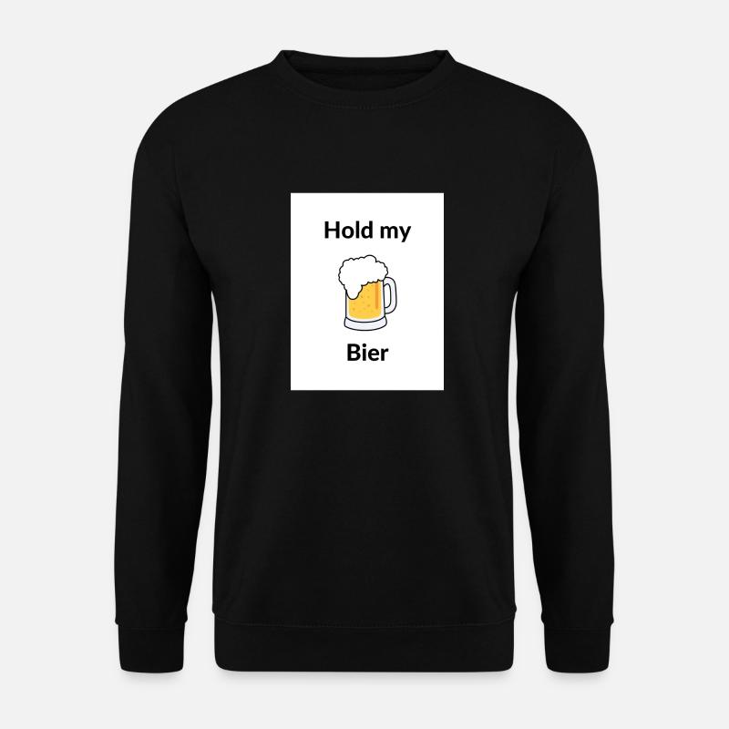 Hold my - Unisex Pullover - Schwarz