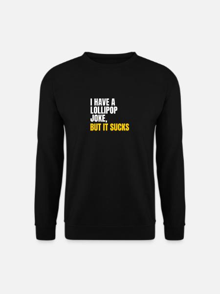Lollipop joke - Unisex Sweatshirt - black