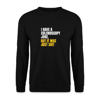 Colonoscopy joke - Unisex Sweatshirt - black - Front - Alina (178cm) & Michal (187cm)