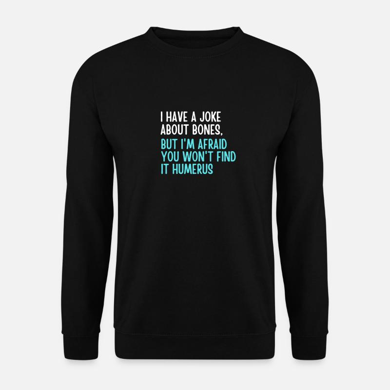 Not humerus joke - Unisex Sweatshirt - black