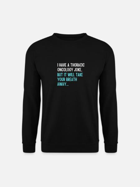 Oncology joke 2 - Unisex Sweatshirt - black