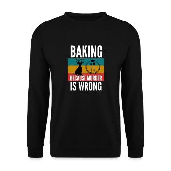 Backen, weil Mord falsches Hemd ist - Unisex Pullover - Schwarz - Vorne - Alina (178cm) & Michal (187cm)