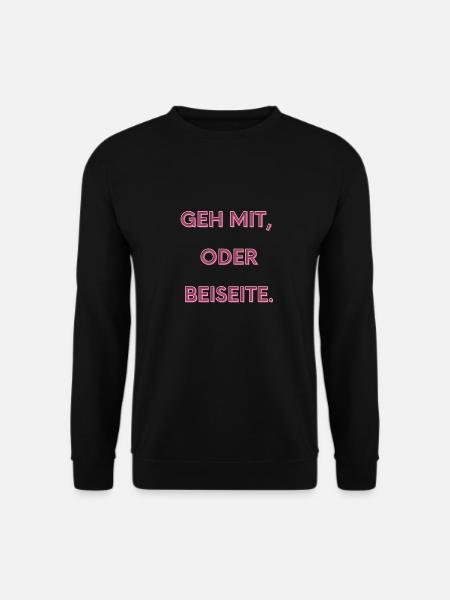 Geh mit oder beiseite - Unisex Pullover - Schwarz