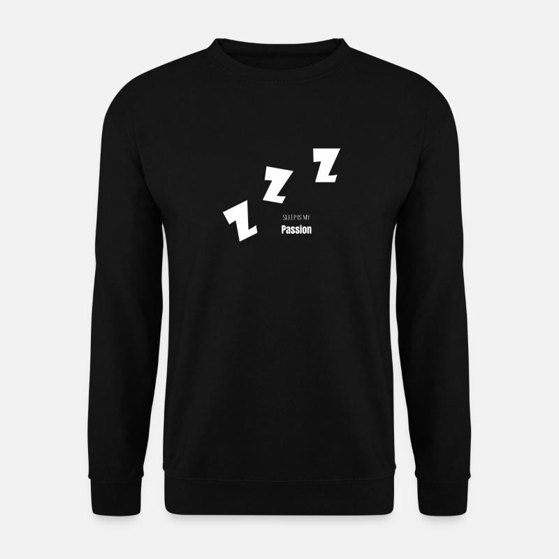 Dormir est ma passion - Sweat-shirt Unisexe - noir