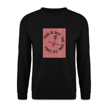 THIS IS NOT THE TIME TO CHILL2 - Unisex Sweatshirt - black - Front - Alina (178cm) & Michal (187cm)