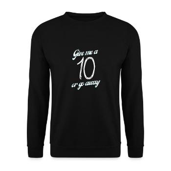 Give me a 10 or go away - Unisex Pullover - Schwarz - Vorne - Alina (178cm) & Michal (187cm)