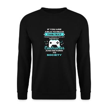 Forced to Return to Society - Gamer T-Shirt - Unisex Sweatshirt - black - Front - Alina (178cm) & Michal (187cm)