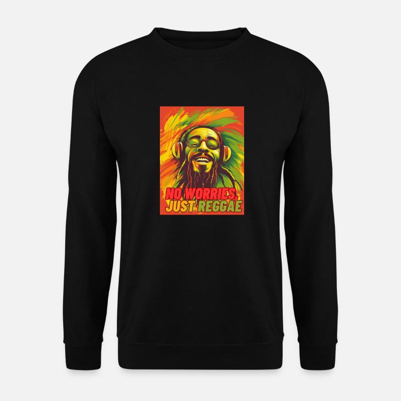 Pas de soucis, juste du reggae! T-shirt amusant - Sweat-shirt Unisexe - noir