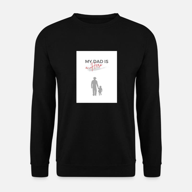 Mon père est un héros - Sweat-shirt Unisexe - noir