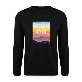 ASK GPT NOT ME - Unisex Pullover - Schwarz - Vorne - Alina (178cm) & Michal (187cm)