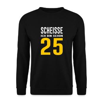 25. Geburtstag Geschenk Spruch - Unisex Pullover - Schwarz - Vorne - Alina (178cm) & Michal (187cm)