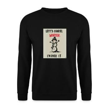 Lasst uns den Winter absagen. Ich bin darüber hinweg. - Unisex Pullover - Schwarz - Vorne - Alina (178cm) & Michal (187cm)
