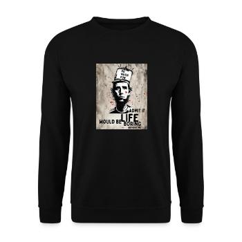Gib es zu Das Leben wäre langweilig ohne mich - Unisex Pullover - Schwarz - Vorne - Alina (178cm) & Michal (187cm)