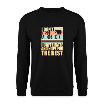 I Don't Rise And Shine I Caffeinate And Hope Witz - Unisex Pullover - Schwarz - Vorne - Alina (178cm) & Michal (187cm)