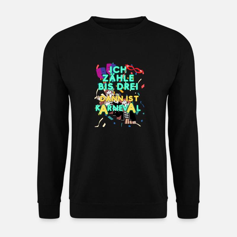 Karneval Shirt ich zähle bis drei Karneval - Unisex Pullover - Schwarz