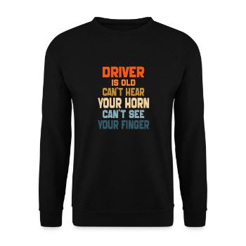 Driver is Old Can't Hear Your Horn retro vintage - Unisex Sweatshirt - black - Front - Alina (178cm) & Michal (187cm)