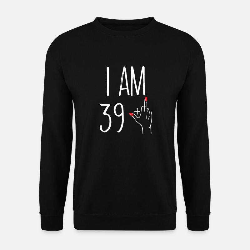 ICH BIN 39 + 1 Geschenk Frau 39 Jahre Jubiläum - Unisex Pullover - Schwarz