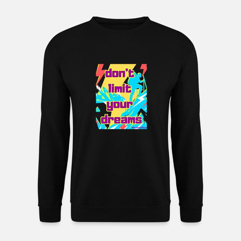 Don't limit your dreams - Unisex Sweatshirt - black