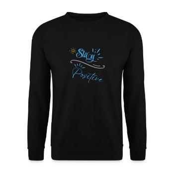 « Restez positif » - Sweat-shirt Unisexe - noir - Devant - Alina (178cm) & Michal (187cm)