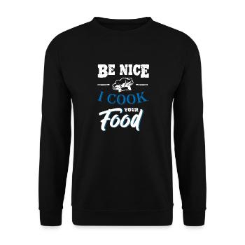 Be Nice I Cook Your Food Chef - Unisex Pullover - Schwarz - Vorne - Alina (178cm) & Michal (187cm)