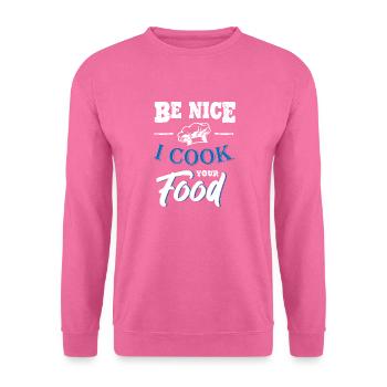 Soyez gentil je cuisine votre chef cuisinier - Sweat-shirt Unisexe - rose - Devant
