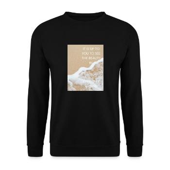 It is up to you to see the beauty in everydays thi - Unisex Pullover - Schwarz - Vorne - Alina (178cm) & Michal (187cm)
