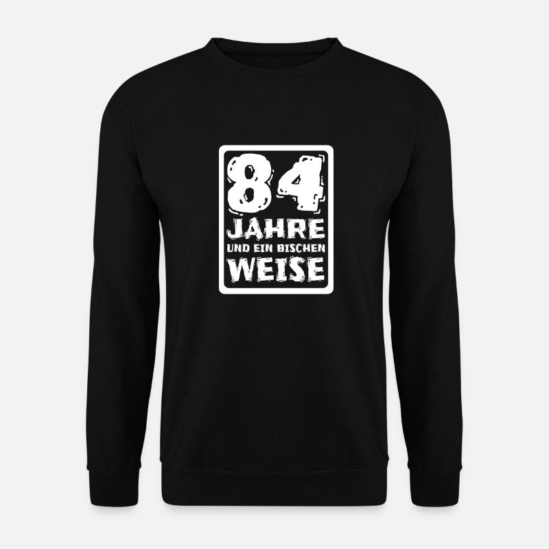 Spruch 84 - Unisex Pullover - Schwarz