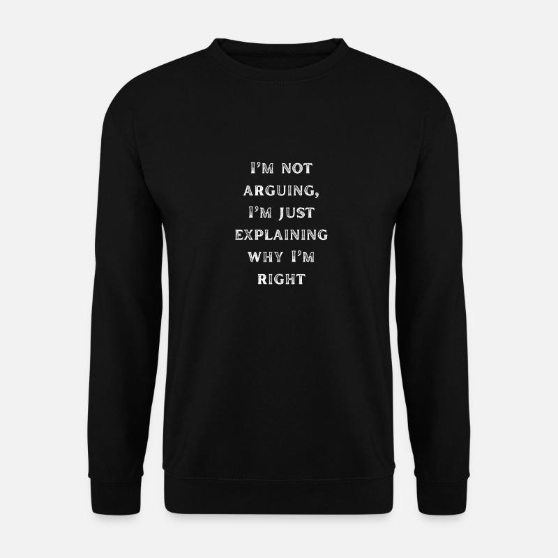 Not Arguing - Unisex Sweatshirt - black