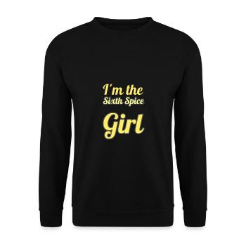 I'm the Sixth Spice Girl - Unisex Sweatshirt - black - Front - Alina (178cm) & Michal (187cm)