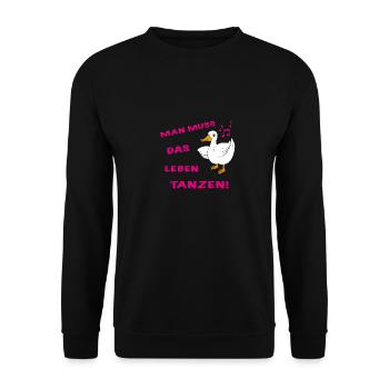 Ente tanzen Spruch Man muss das Leben tanzen! - Unisex Pullover - Schwarz - Vorne - Alina (178cm) & Michal (187cm)