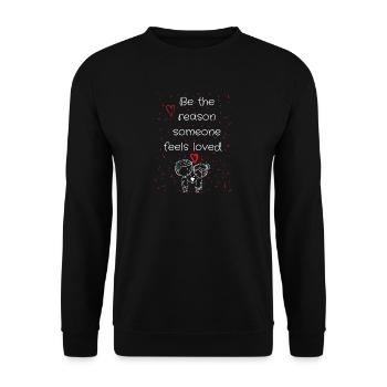 Be the reason someone feels loved - Unisex Pullover - Schwarz - Vorne - Alina (178cm) & Michal (187cm)