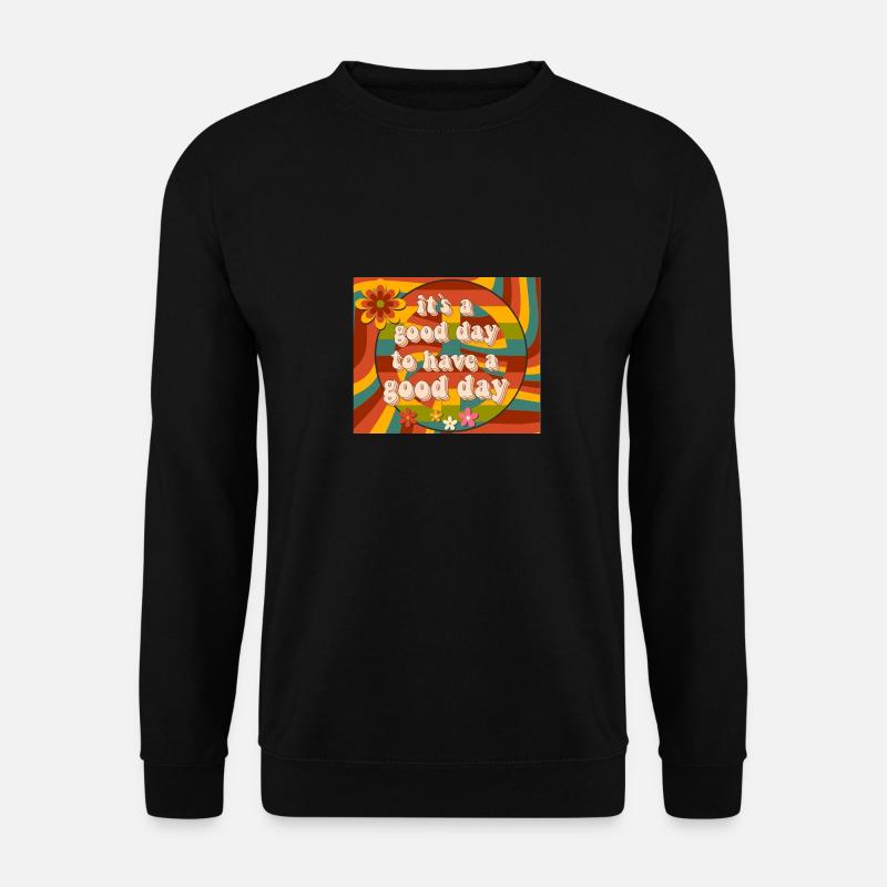 70s a good day to have a good day - Unisex Pullover - Schwarz