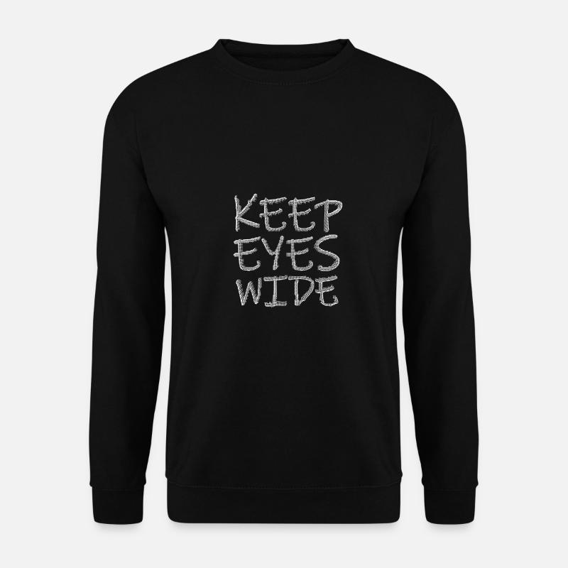 keep eyes wide - Unisex Sweatshirt - black