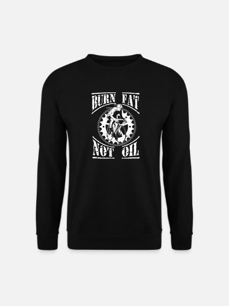 Burn fat, not oil. - Unisex Sweatshirt - black