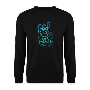 With God all things are possible - Unisex Sweatshirt - black - Front - Alina (178cm) & Michal (187cm)