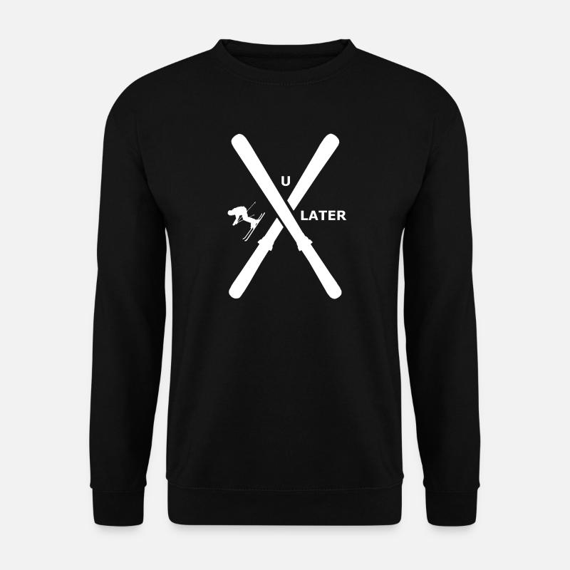 Ski - Skier plus tard - Sweat-shirt Unisexe - noir