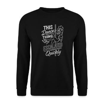 Humour Danse : This Dance Thing EscalatedExprimez  - Sweat-shirt Unisexe - noir - Devant - Alina (178cm) & Michal (187cm)