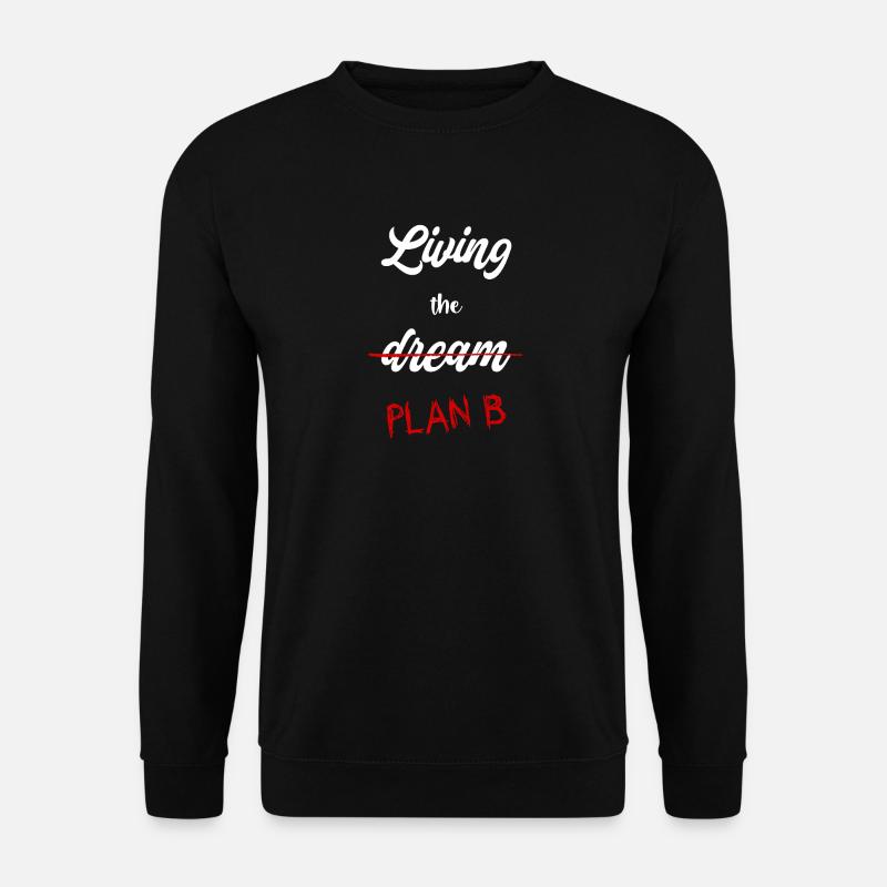Plan B statt Traum - Unisex Pullover - Schwarz