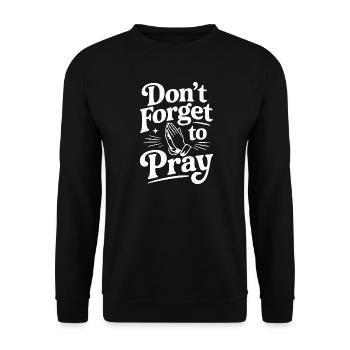 Don't Forget To Pray - Unisex Sweatshirt - black - Front - Alina (178cm) & Michal (187cm)